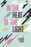 In the Heat of the Light (eBook, ePUB) In the Heat of the Light (eBook, ePUB)