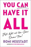 You Can Have It All, Just Not at the Same Damn Time (eBook, ePUB)