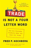 Trade Is Not a Four-Letter Word (eBook, ePUB) Trade Is Not a Four-Letter Word (eBook, ePUB)