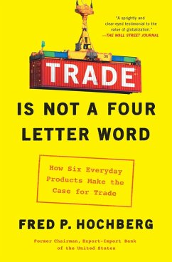 Trade Is Not a Four-Letter Word (eBook, ePUB) - Hochberg, Fred P.