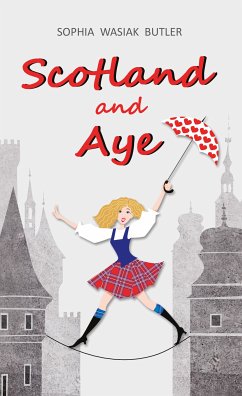 Scotland and Aye (eBook, ePUB) - Wasiak Butler, Sophia