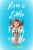 Have a Little Faith in Me (eBook, ePUB)