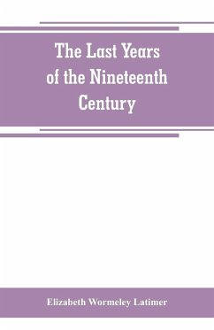 The last years of the nineteenth century; a continuation of 
