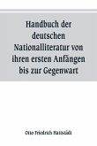 Handbuch der deutschen Nationalliteratur von ihren ersten Anfängen bis zur Gegenwart