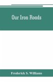 Our iron roads