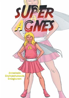 Super Agnes - Oraegbunem, Annastasia Onyinyechukwuka