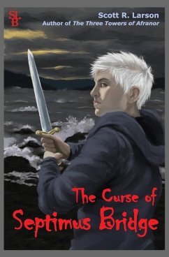 The Curse of Septimus Bridge - Larson, Scott R.