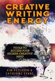 Creative Writing Energy: Tools to Access Your Higher-Creative Mind (eBook, ePUB)