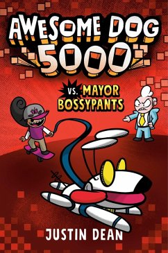 Awesome Dog 5000 vs. Mayor Bossypants (Book 2) (eBook, ePUB) - Dean, Justin