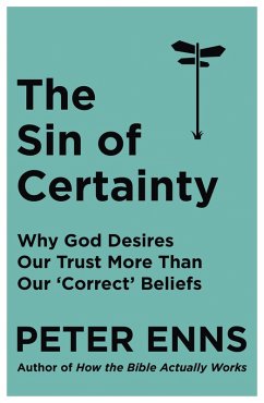 The Sin of Certainty (eBook, ePUB) - Enns, Peter