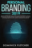 Personal Branding 2019: Brand Yourself on Social Media Using Strategies to Win on Instagram, YouTube, Twitter, Facebook and Create the Dream Life Doing What You Love, Being a Respected Influencer (eBook, ePUB)