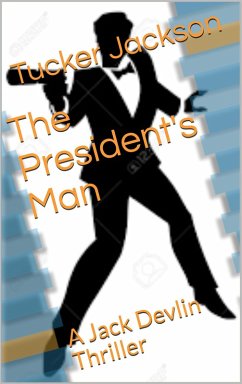 The President's Man (eBook, ePUB) - Jackson, Tucker