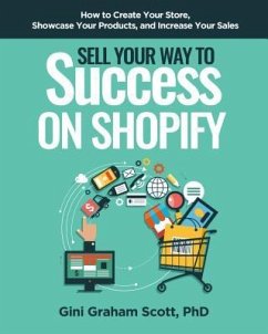 Sell Your Way to Success on Shopify (eBook, ePUB) - Scott, Gini Graham