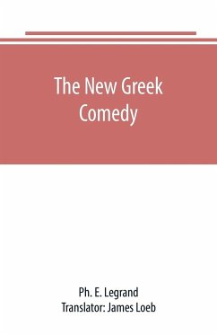 The new Greek comedy - E. Legrand, Ph.