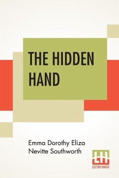The Hidden Hand - Southworth, Emma Dorothy Eliza Nevitte