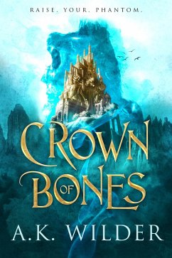 Crown of Bones (eBook, ePUB) - Wilder, A. K.
