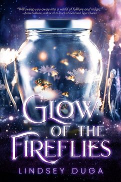 Glow of the Fireflies (eBook, ePUB) - Duga, Lindsey