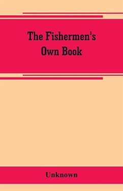 The fishermen's own book, comprising the list of men and vessels lost from the port of Gloucester, Mass. From 1874 to April 1, 1882 and a table of losses from 1830, together with valuable statistics of the fisheries, also notable fares, narrow escapes, st - Unknown