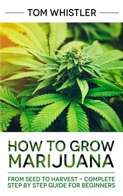 How to Grow Marijuana - Whistler, Tom