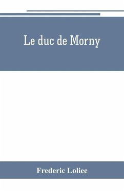 Le duc de Morny - Loliee, Frederic