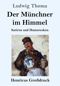 Der Münchner im Himmel (Großdruck) - Thoma, Ludwig