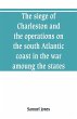 The siege of Charleston and the... - Bild 1