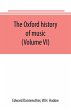 The Oxford history of music (Volume VI)... - Bild 1