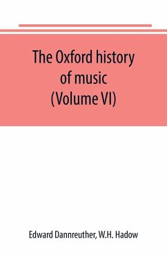 The Oxford history of music (Volume VI) The Romantic Period - Dannreuther, Edward; Hadow, W. H.