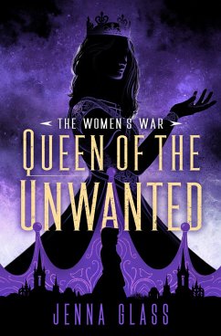 Queen of the Unwanted (eBook, ePUB) - Glass, Jenna