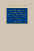 Jurisdiction and Cross-Border Collective Redress (eBook, ePUB) Jurisdiction and Cross-Border Collective Redress (eBook, ePUB)