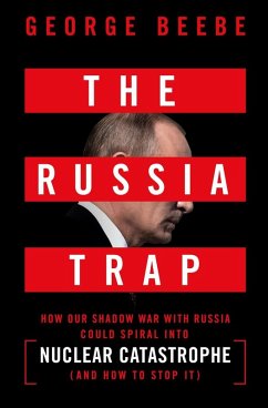 The Russia Trap (eBook, ePUB) - Beebe, George