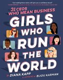 Girls Who Run the World: 31 CEOs Who Mean Business (eBook, ePUB)