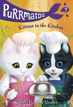 Purrmaids #7: Kittens in the Kitchen (eBook, ePUB) - Bardhan-Quallen, Sudipta