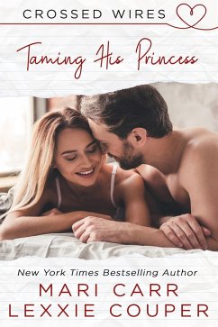 Taming His Princess (Crossed Wires, #1) (eBook, ePUB) - Couper, Lexxie; Carr, Mari
