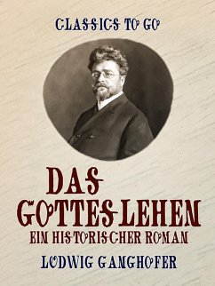 Das Gotteslehen - Ein historischer Roman (eBook, ePUB) - Ganghofer, Ludwig