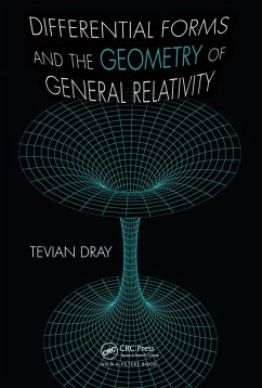 Differential Forms and the Geometry of General Relativity (eBook, PDF) - Dray, Tevian