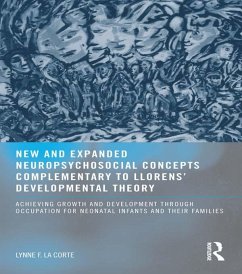New and Expanded Neuropsychosocial Concepts Complementary to Llorens' Developmental Theory (eBook, PDF) - Lacorte Otd Mhs, Lynne F.