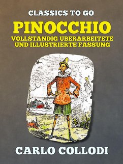 Pinocchio - Vollständig überarbeitete und illustrierte Fassung (eBook, ePUB) - Collodi, Carlo