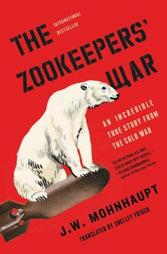The Zookeepers' War (eBook, ePUB) - Mohnhaupt, J. W.