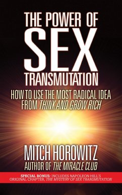 The Power of Sex Transmutation (eBook, ePUB) - Horowitz, Mitch