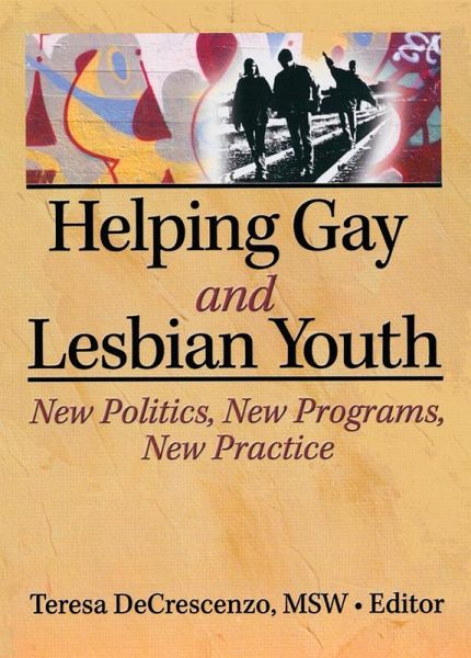 Helping Gay and Lesbian Youth (eBook, ePUB) Helping Gay and Lesbian Youth (eBook, ePUB)