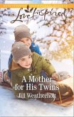 A Mother For His Twins (Mills & Boon Love Inspired) (eBook, ePUB)