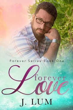 Forever Love (Forever Series, #1) (eBook, ePUB) - Lum, J.