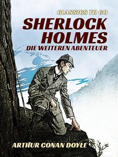 Sherlock Holmes - Die weiteren Abenteuer (eBook, ePUB) - Doyle, Arthur Conan