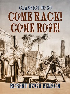 Come Rack! Come Rope! (eBook, ePUB) - Benson, Robert Hugh