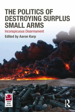 Cover The Politics of Destroying Surplus Small Arms (eBook, ePUB)