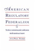 American Regulatory Federalism and Telecommunications Infrastructure (eBook, ePUB)