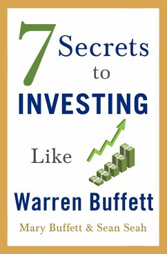 7 Secrets to Investing Like Warren Buffett (eBook, ePUB) - Buffett, Mary; Seah, Sean