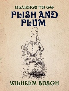 Plish and Plum (eBook, ePUB) - Busch, Wilhelm