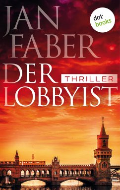 Der Lobbyist (eBook, ePUB) - Faber, Jan